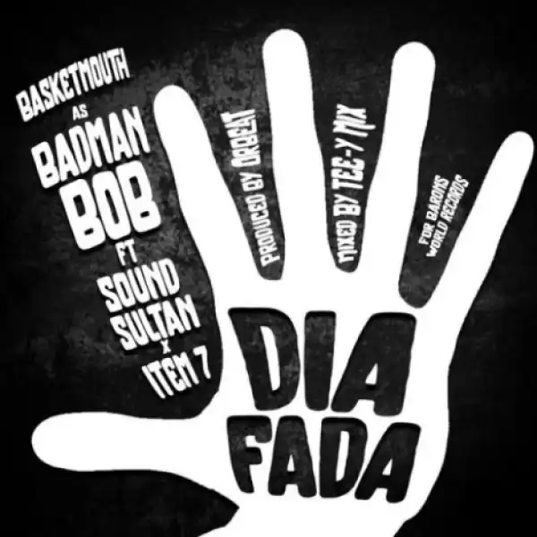 Basketmouth - Dia Fada ft. Sound Sultan & Item 7